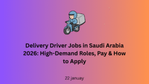 delivery driver jobs in Saudi Arabia 2026